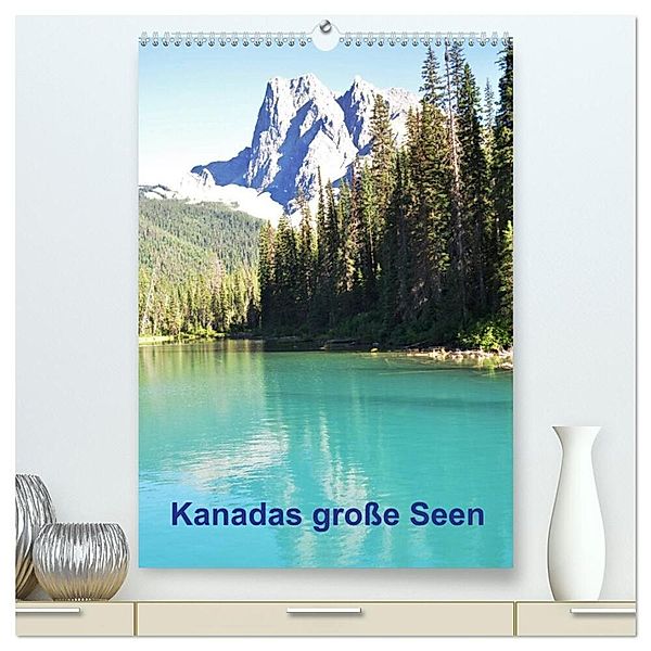 Kanadas grosse Seen / Planer (hochwertiger Premium Wandkalender 2024 DIN A2 hoch), Kunstdruck in Hochglanz, Roman Goldinger