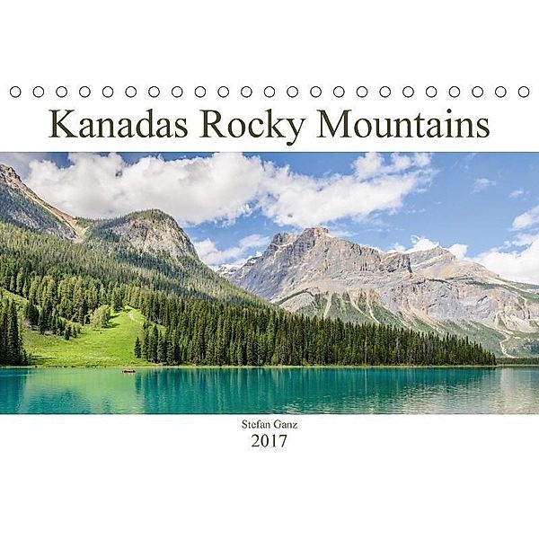 Kanadas Rocky Mountains (Tischkalender 2017 DIN A5 quer), Stefan Ganz