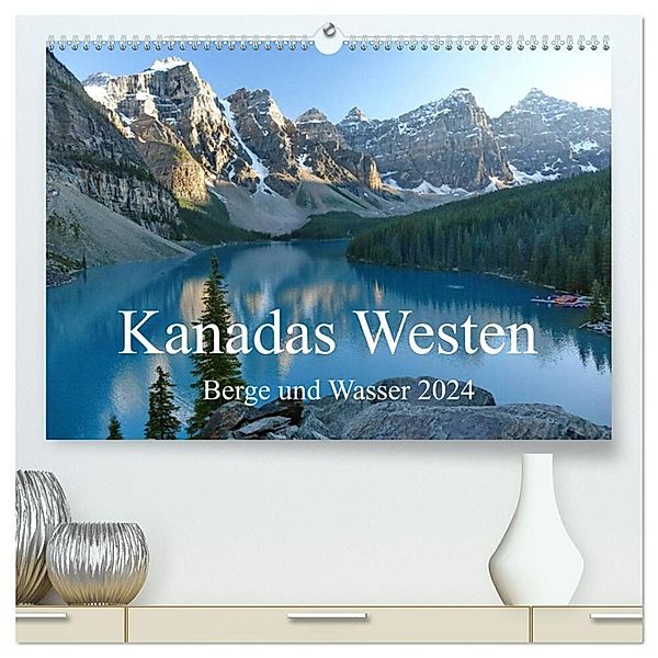 Kanadas Westen - Berge und Wasser (hochwertiger Premium Wandkalender 2024 DIN A2 quer), Kunstdruck in Hochglanz, Alexa Gothe