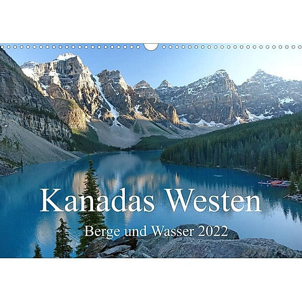 Kanadas Westen - Berge und Wasser (Wandkalender 2022 DIN A3 quer), Alexa Gothe