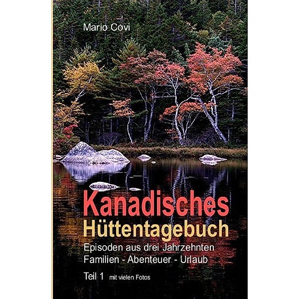 KANADISCHES HÜTTENTAGEBUCH - Teil 1, Mario Covi