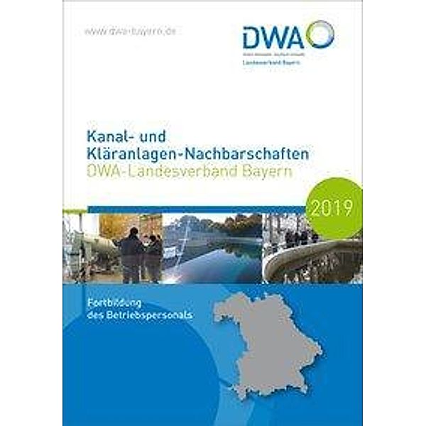 Kanal- und Kläranlagen-Nachbarschaften - DWA-Landesverband Bayern - Fortbildung des Betriebspersonals 2018