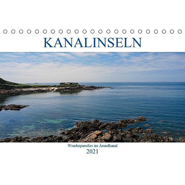 Kanalinseln - Wanderparadies im Ärmelkanal (Tischkalender 2021 DIN A5 quer), Gabriele Dippel