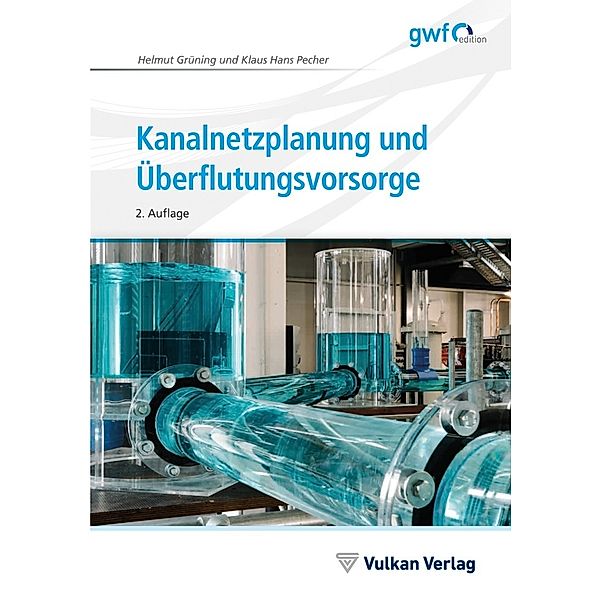 Kanalnetzplanung und Überflutungsvorsorge, Helmut Grüning, Klaus Hans Pecher