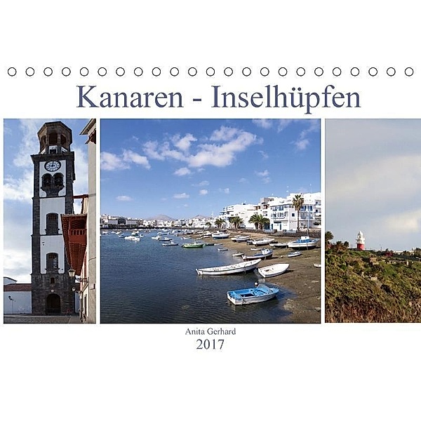 Kanaren - Inselhüpfen (Tischkalender 2017 DIN A5 quer), Anita Gerhard