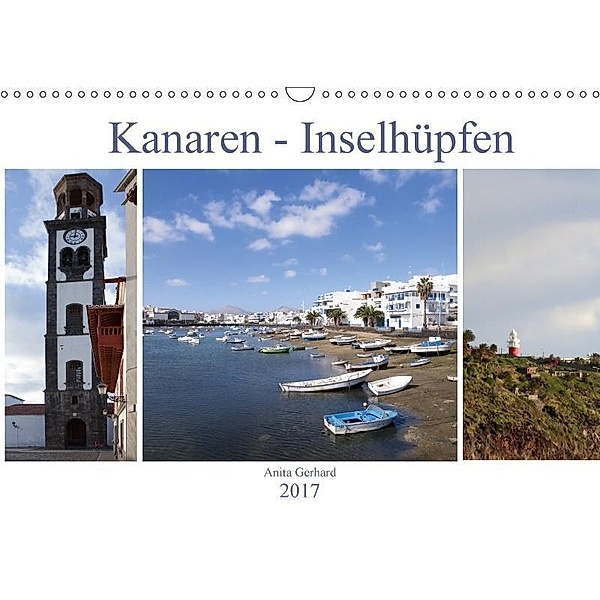 Kanaren - Inselhüpfen (Wandkalender 2017 DIN A3 quer), Anita Gerhard