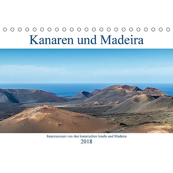 Kanaren und Madeira (Tischkalender 2018 DIN A5 quer) Dieser erfolgreiche Kalender wurde dieses Jahr mit gleichen Bildern, Aug