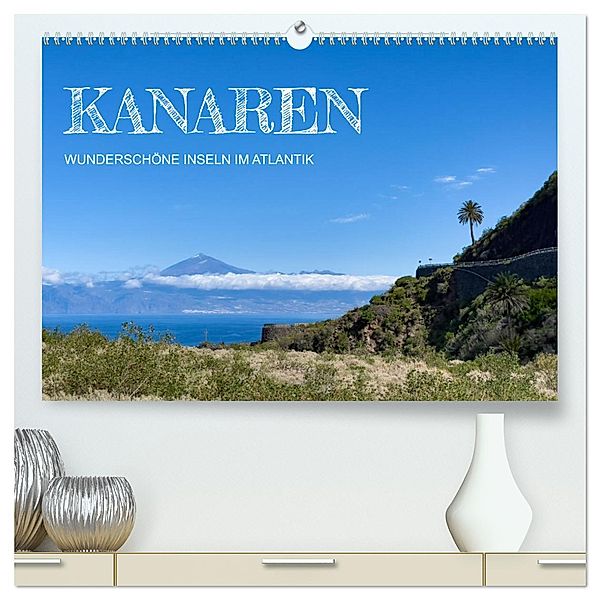 Kanaren - wunderschöne Inseln im Atlantik (hochwertiger Premium Wandkalender 2025 DIN A2 quer), Kunstdruck in Hochglanz, Calvendo, Angela Rohde
