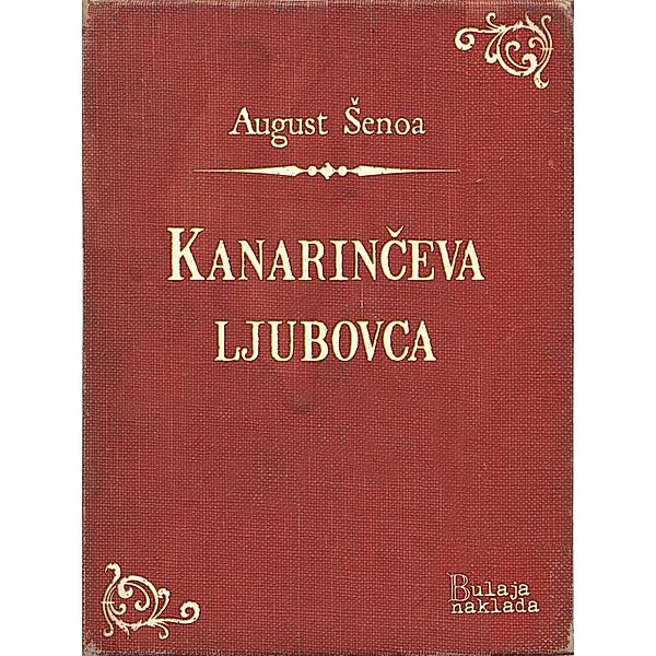 Kanarinceva ljubovca / eLektire, August Senoa