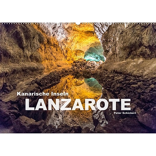 Kanarische Inseln - Lanzarote (Wandkalender 2023 DIN A2 quer), Peter Schickert