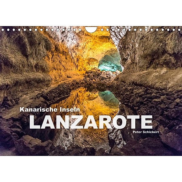 Kanarische Inseln - Lanzarote (Wandkalender 2023 DIN A4 quer), Peter Schickert