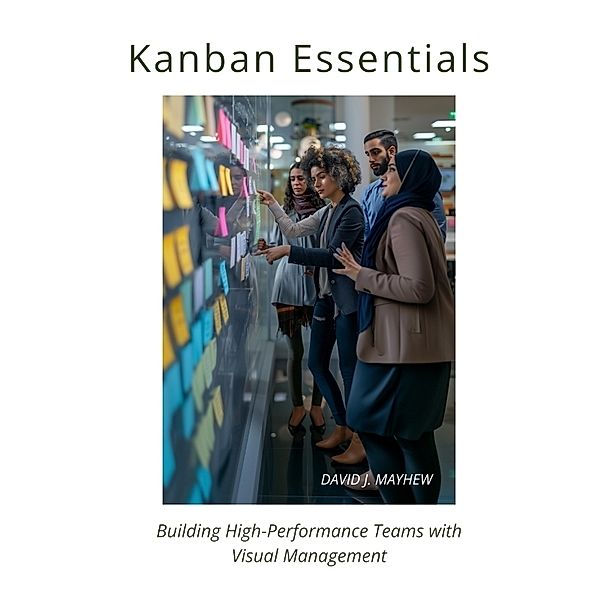 Kanban Essentials, David J. Mayhew