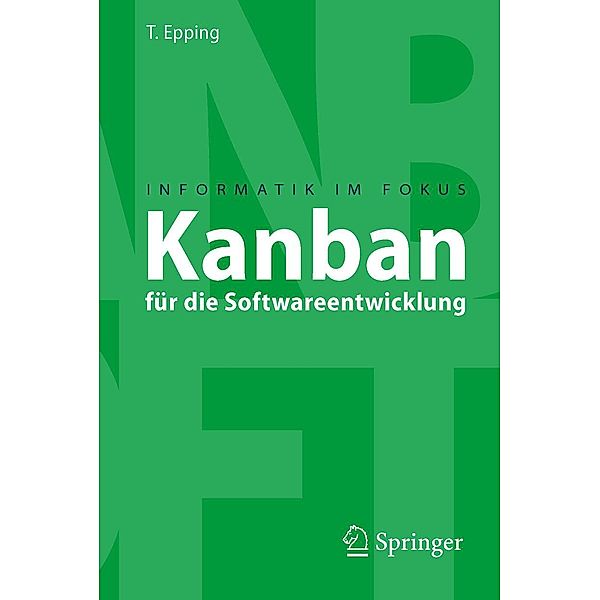Kanban für die Softwareentwicklung / Informatik im Fokus, Thomas Epping