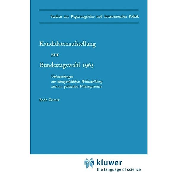 Kandidatenaufstellung zur Bundestagswahl 1965 / Studien zur Regierungslehre und Internationalen Politik Bd.2, B. Zeuner
