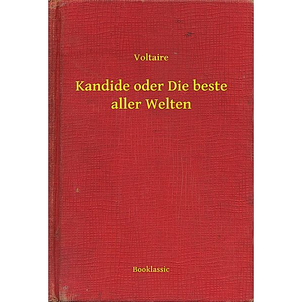 Kandide oder Die beste aller Welten, Voltaire