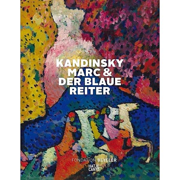 Kandinsky, Marc und der Blaue Reiter, Fondation Beyeler, Ulf Küster