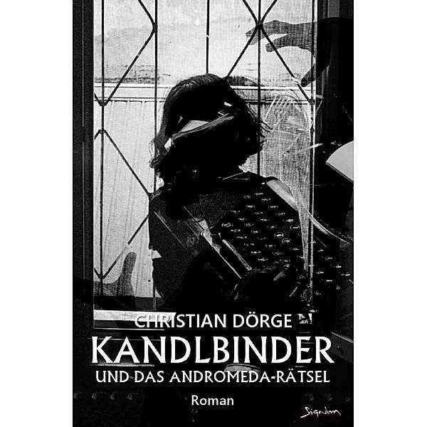 Kandlbinder und das Andromeda-Rätsel, Christian Dörge