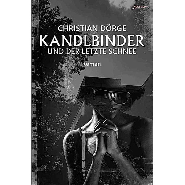 Kandlbinder und der letzte Schnee, Christian Dörge