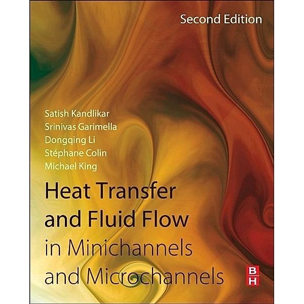 Kandlikar, S: Heat Transfer and Fluid Flow in Minichannels, Satish Kandlikar