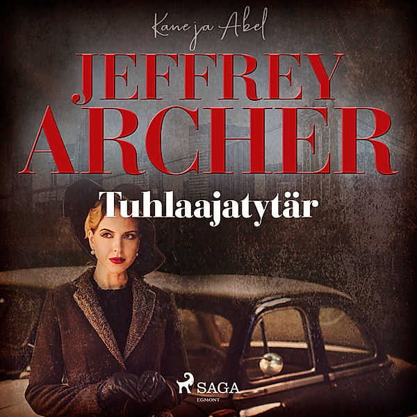 Kane ja Abel - 2 - Tuhlaajatytär, Jeffrey Archer