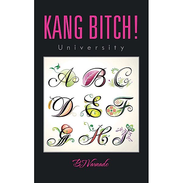 Kang Bitch!, Bj Varnado