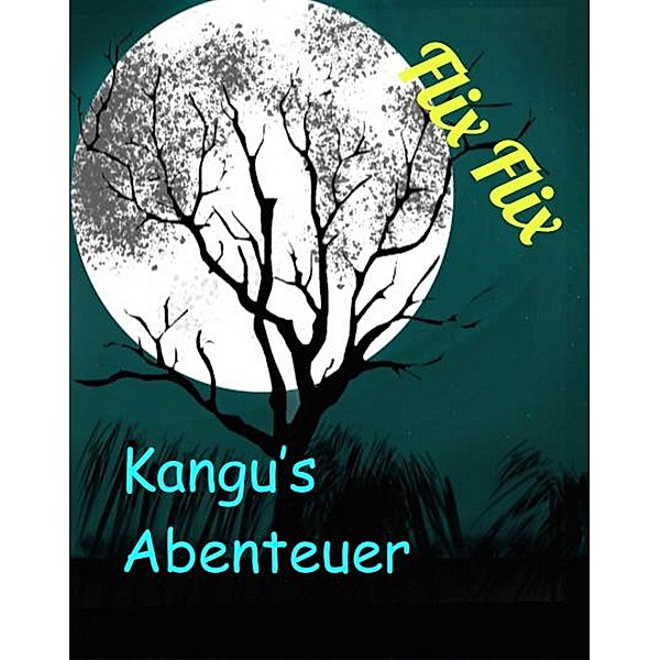 Kangus Abenteuer, Flix Flix
