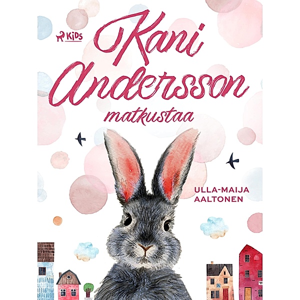 Kani Andersson matkustaa / Kani Andersson Bd.1, Ulla-Maija Aaltonen