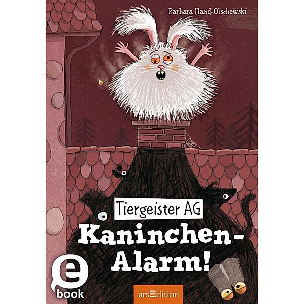 Kaninchen-Alarm! / Tiergeister AG Bd.2, Barbara Iland-Olschewski
