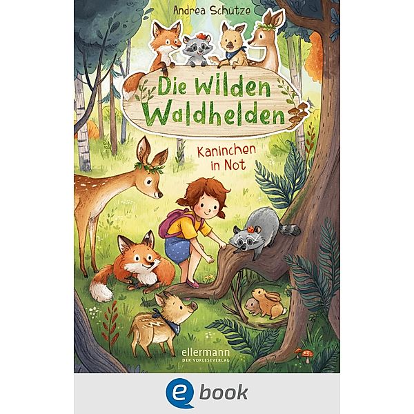 Kaninchen in Not / Die wilden Waldhelden Bd.2, Andrea Schütze