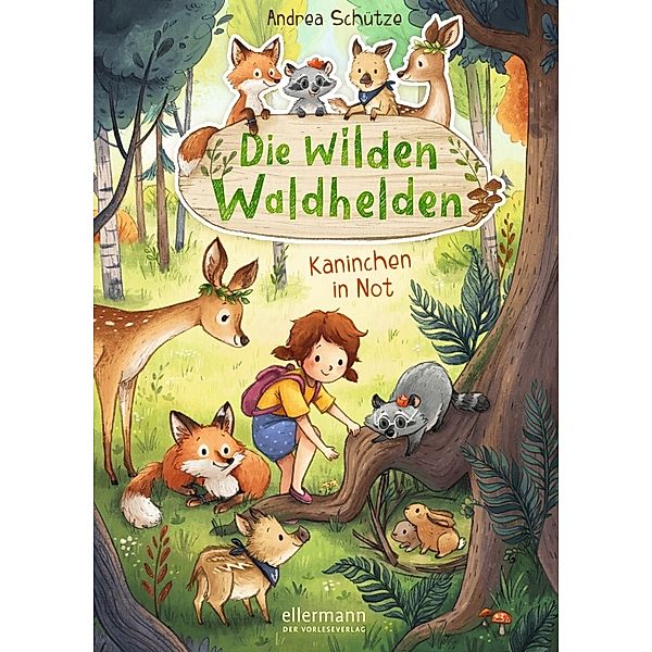 Kaninchen in Not / Die wilden Waldhelden Bd.2, Andrea Schütze