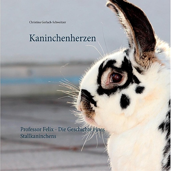 Kaninchenherzen, Christina Gerlach-Schweitzer