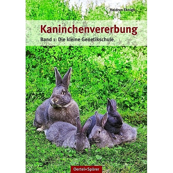 Kaninchenvererbung.Bd.1, Heidrun Eknigk