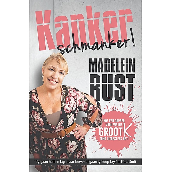 Kanker Schmanker! / LAPA Publishers, Madelein Rust
