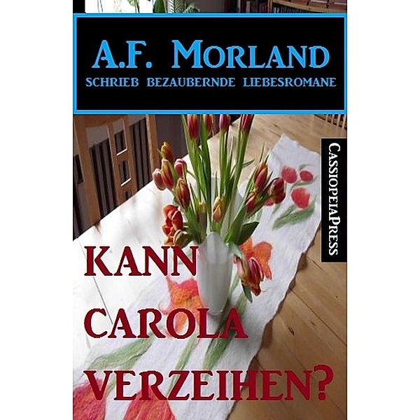 Kann Carola verzeihen?, A. F. Morland