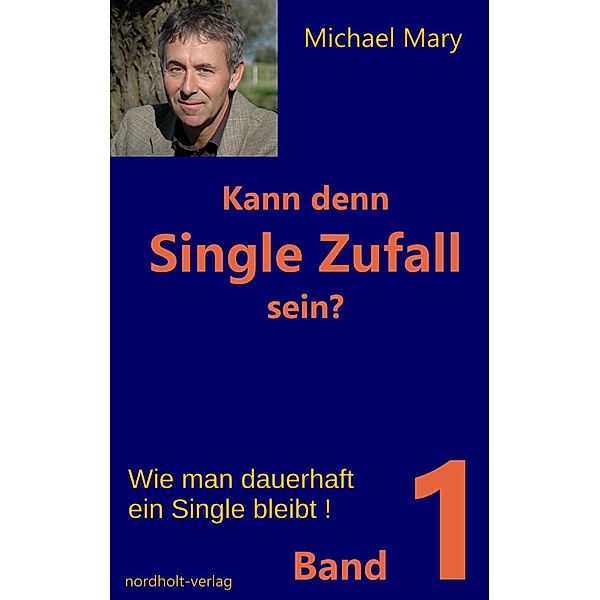 Kann denn Single Zufall sein? Band 1, Michael Mary