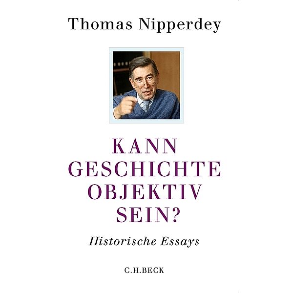 Kann Geschichte objektiv sein?, Thomas Nipperdey