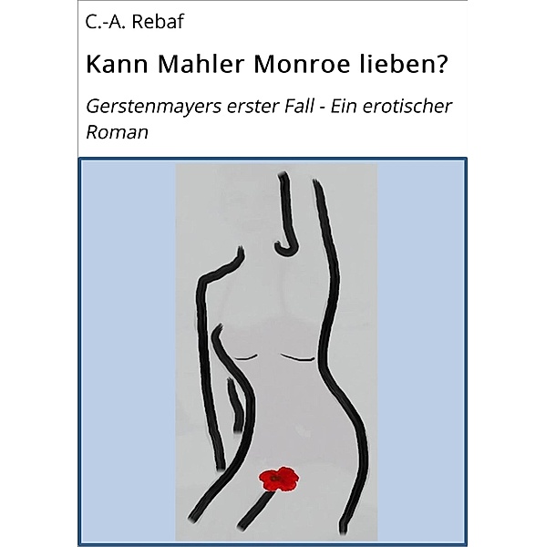 Kann Mahler Monroe lieben?, C. -A. Rebaf