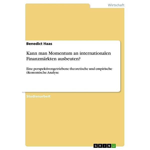 Kann man Momentum an internationalen Finanzmärkten ausbeuten?, Benedict Haas