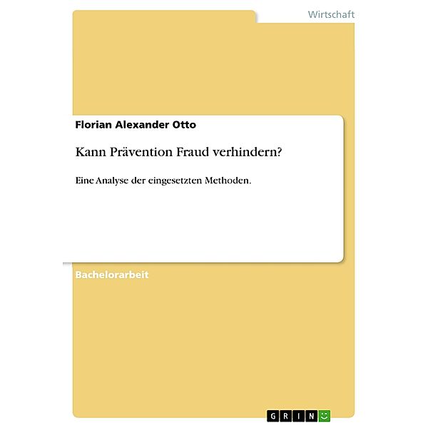 Kann Prävention Fraud verhindern?, Florian Alexander Otto