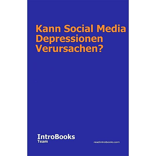 Kann Social Media Depressionen Verursachen?, IntroBooks Team