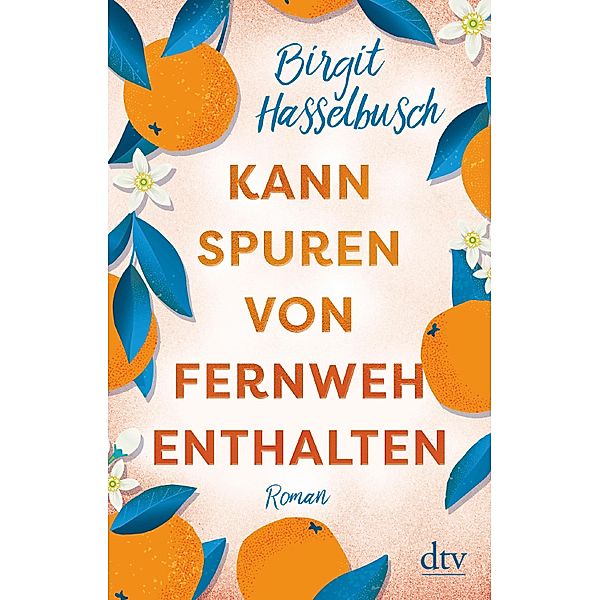 Kann Spuren von Fernweh enthalten, Birgit Hasselbusch