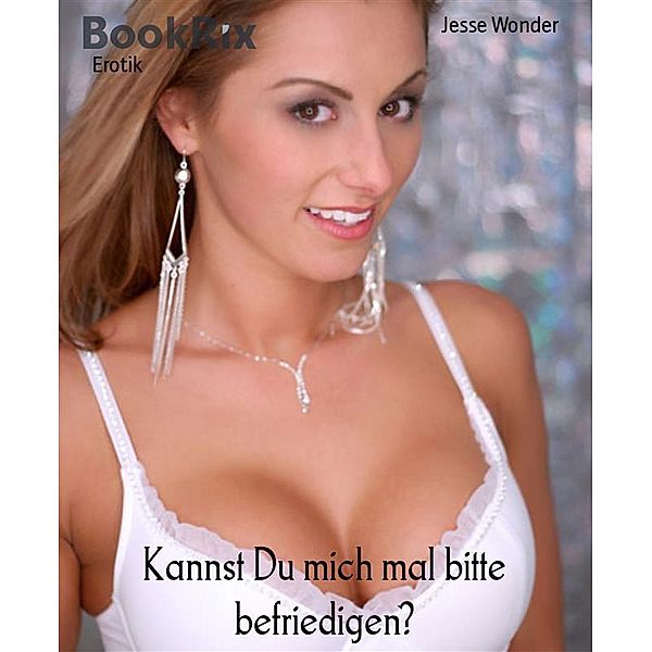 Kannst Du mich mal bitte befriedigen?, Jesse Wonder