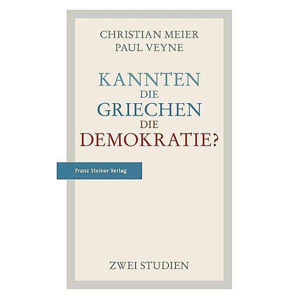 Kannten die Griechen die Demokratie?, Christian Meier, Paul Veyne