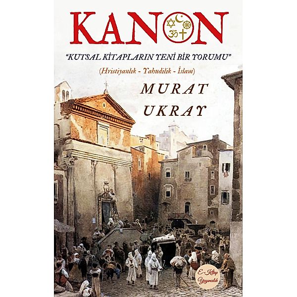 Kanon / Kiyamet Gerçekligi Külliyati Bd.11, Murat Ukray