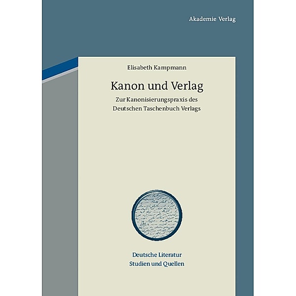 Kanon und Verlag / Deutsche Literatur. Studien und Quellen Bd.5, Elisabeth Kampmann
