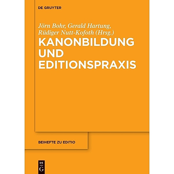 Kanonbildung und Editionspraxis / Beihefte zu editio Bd.51