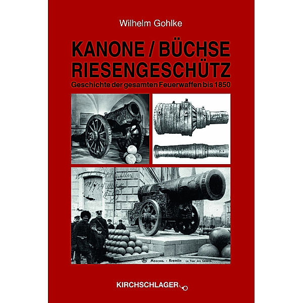 Kanone / Büchse / Riesengeschütz, Wilhelm Gohlke