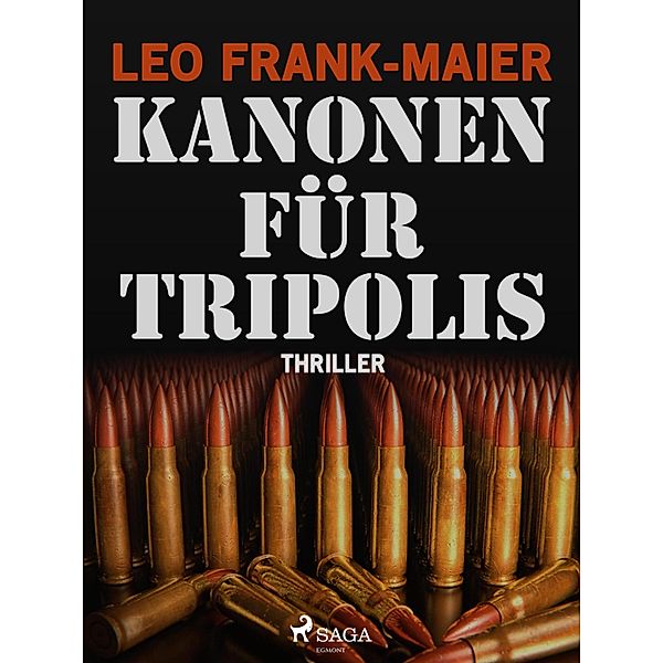 Kanonen für Tripolis, Leo Frank-Maier