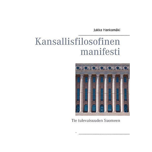 Kansallisfilosofinen manifesti, Jukka Hankamäki