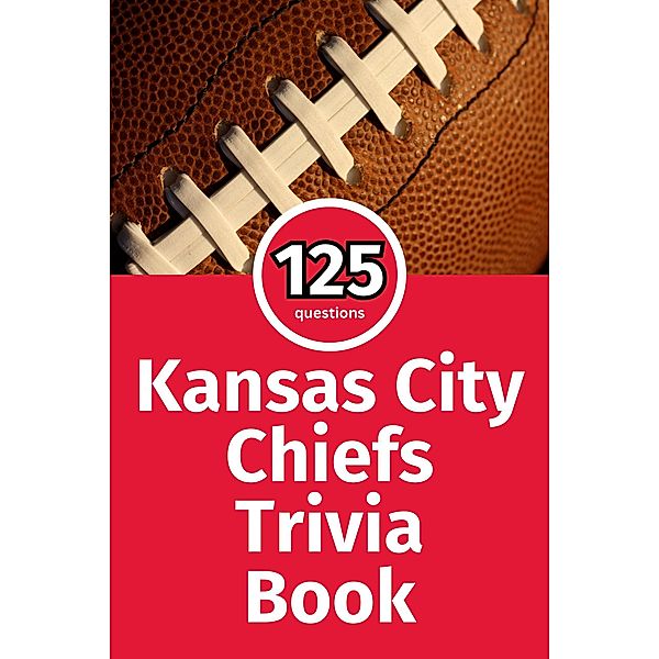 Kansas City Chiefs Trivia Book, Trivia Ape